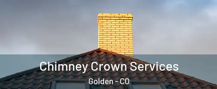 Chimney Crown Services Golden - CO