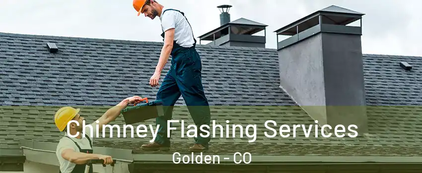  Chimney Flashing Services Golden - CO