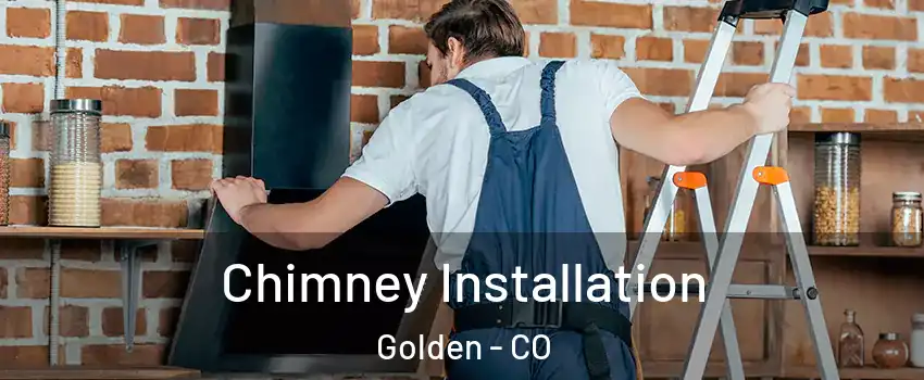  Chimney Installation Golden - CO