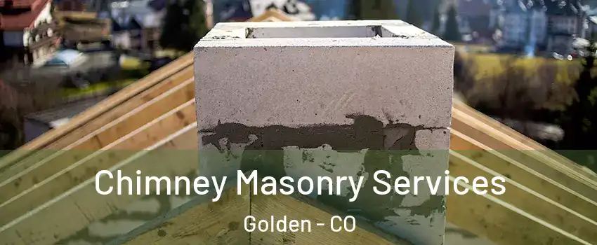  Chimney Masonry Services Golden - CO