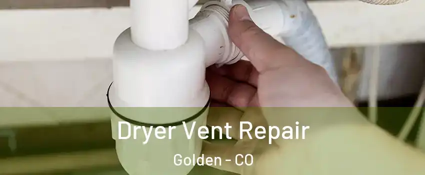  Dryer Vent Repair Golden - CO