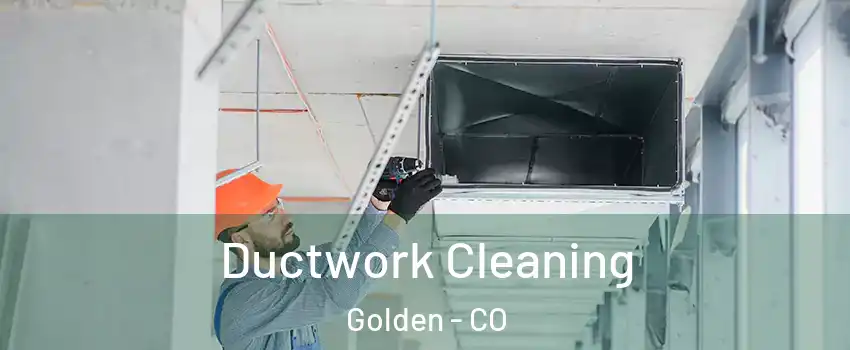  Ductwork Cleaning Golden - CO