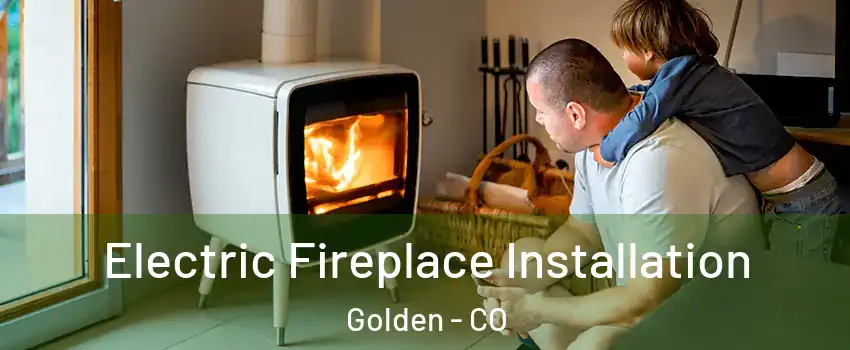  Electric Fireplace Installation Golden - CO