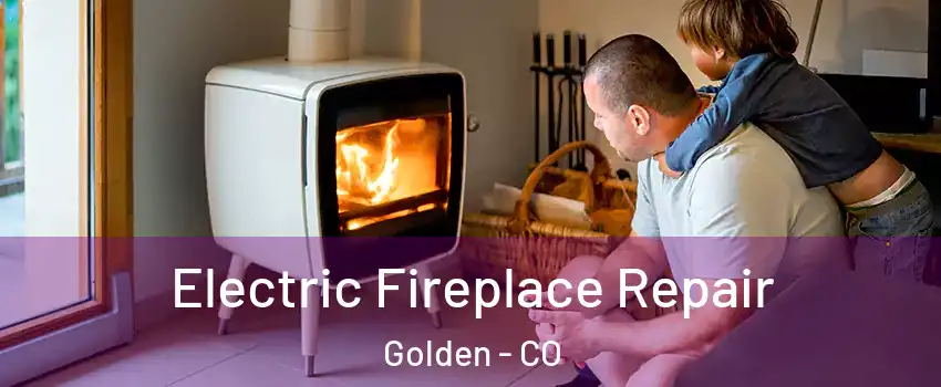  Electric Fireplace Repair Golden - CO
