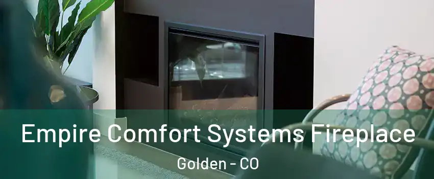  Empire Comfort Systems Fireplace Golden - CO