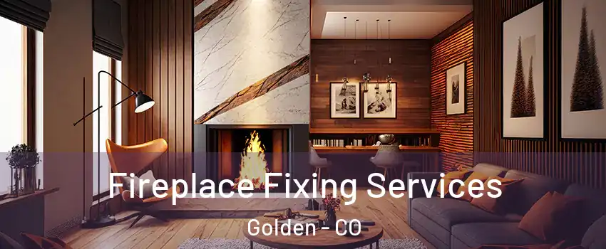  Fireplace Fixing Services Golden - CO