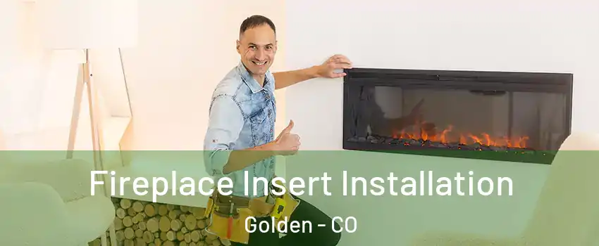  Fireplace Insert Installation Golden - CO