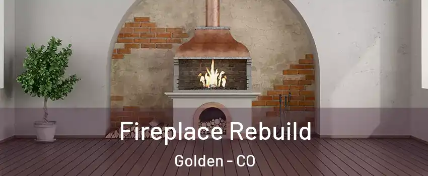  Fireplace Rebuild Golden - CO