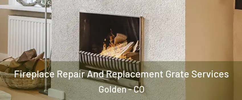  Fireplace Repair And Replacement Grate Services Golden - CO