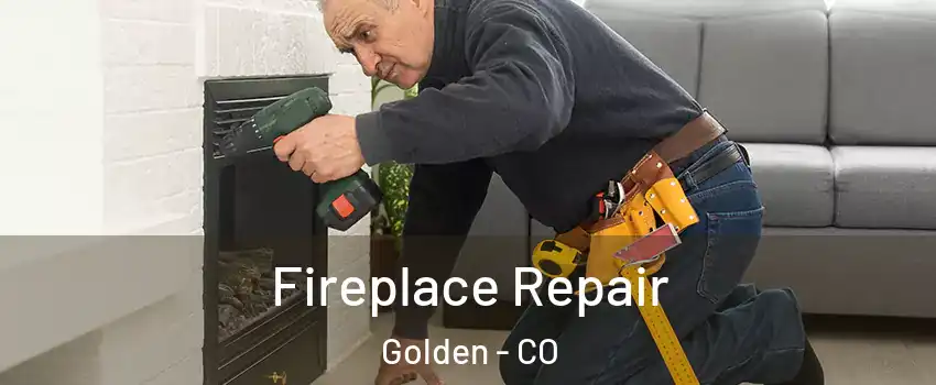  Fireplace Repair Golden - CO