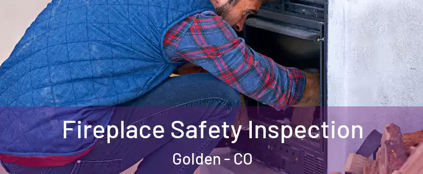  Fireplace Safety Inspection Golden - CO