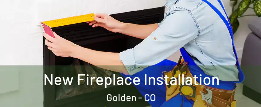  New Fireplace Installation Golden - CO