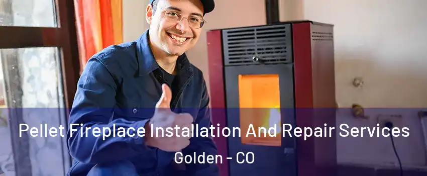  Pellet Fireplace Installation And Repair Services Golden - CO