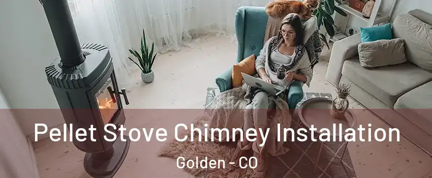  Pellet Stove Chimney Installation Golden - CO