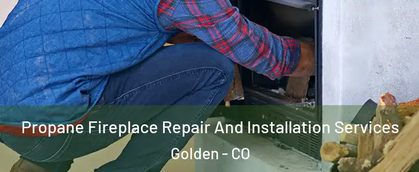  Propane Fireplace Repair And Installation Services Golden - CO