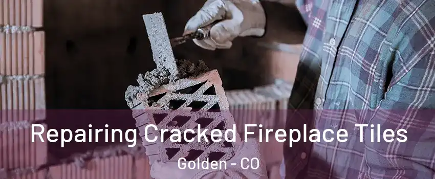  Repairing Cracked Fireplace Tiles Golden - CO
