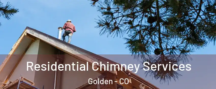  Residential Chimney Services Golden - CO