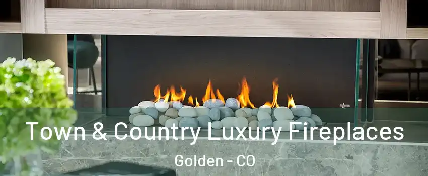  Town & Country Luxury Fireplaces Golden - CO