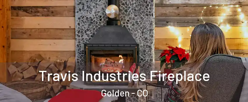  Travis Industries Fireplace Golden - CO