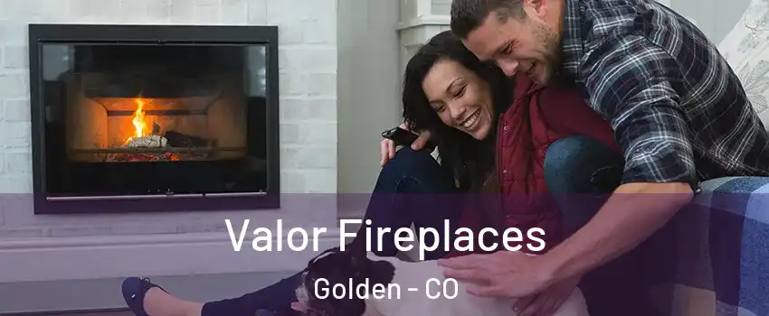  Valor Fireplaces Golden - CO