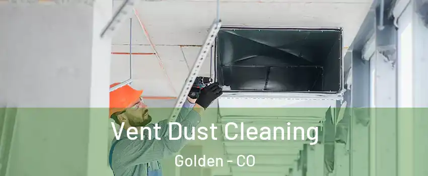  Vent Dust Cleaning Golden - CO